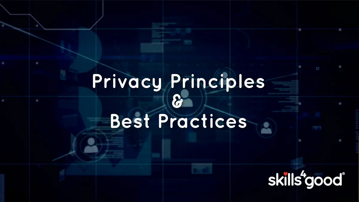 Privacy Principles and Best Practices