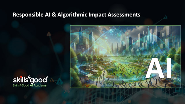 Lesson 11: Responsible AI & Algorithmic Impact Assessments