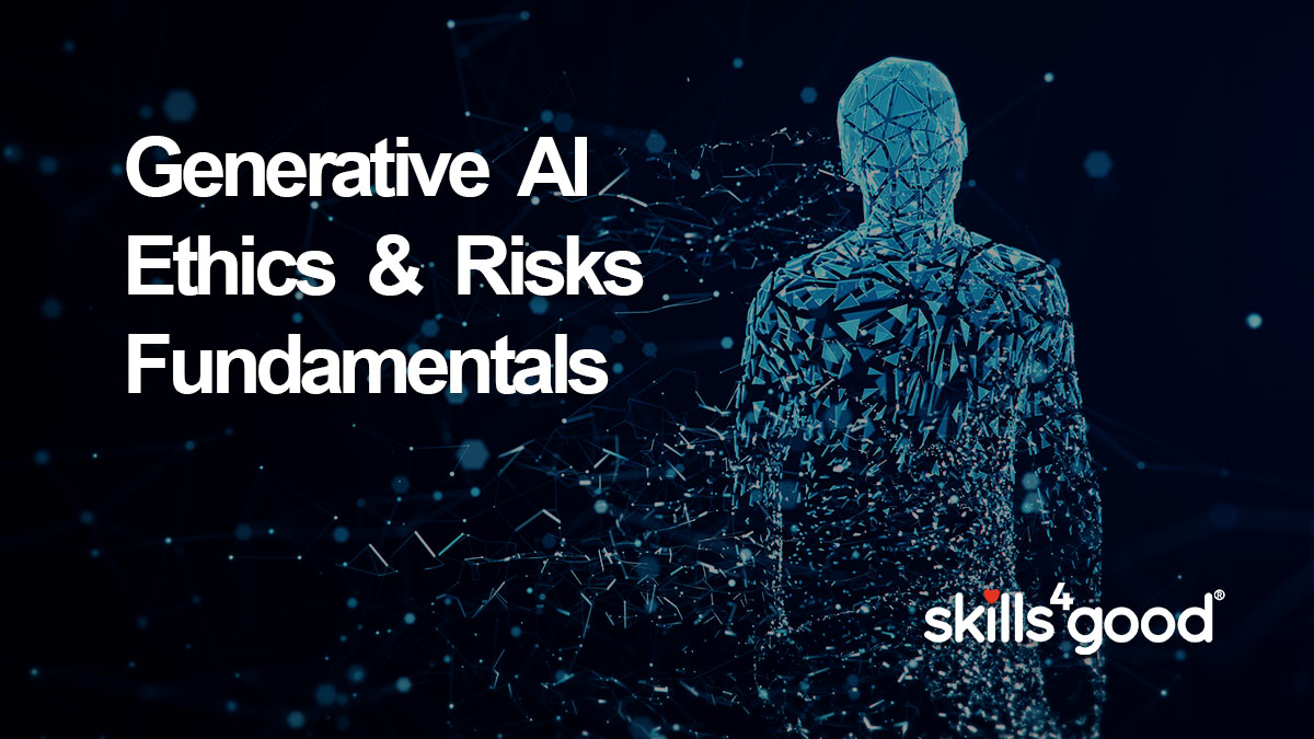 Generative AI Ethics & Risks Fundamentals