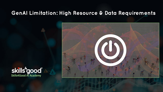 Lesson 13: GenAI Limitation:  High Resource and Data Requirements