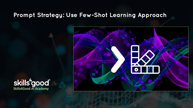 Lesson 9: Prompt Strategy: Use Few-Shot Learning When Appropriate